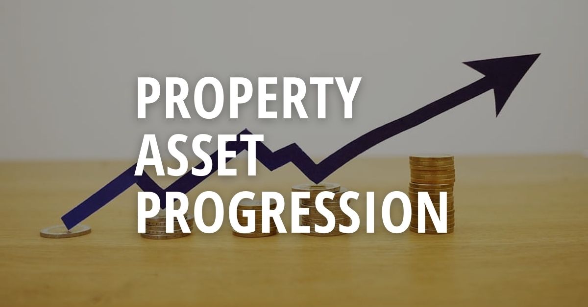Property Asset Progression-property-science-singapore-real-estate-investment