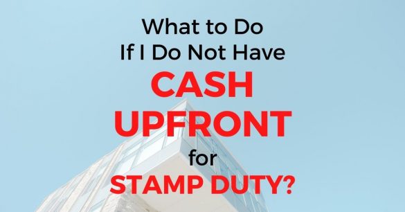 What to Do If I Do Not Have Cash Upfront for Stamp Duty property science